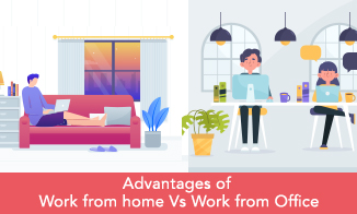 Advantages of Work From Home Vs Work From Office