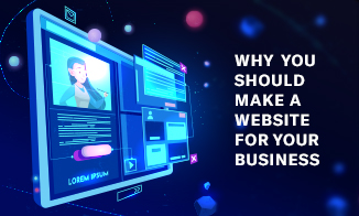 Learn Why You Should Make a Website for Your Business