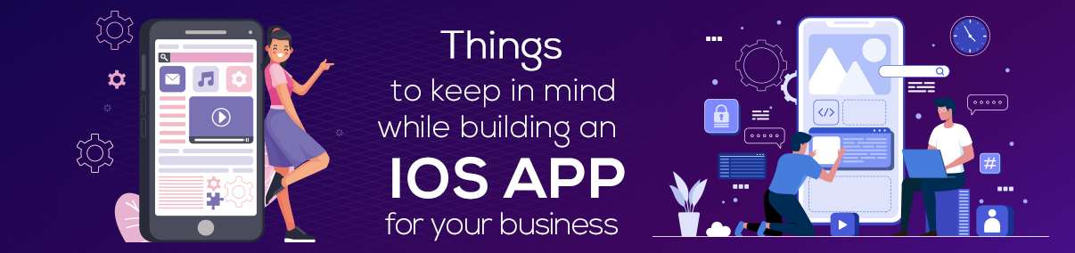 Things to keep in mind while building an IOS App for your business