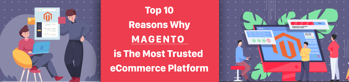 Why Magento is The Most Trusted eCommerce Platform