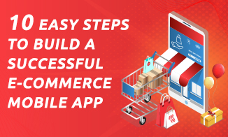 10 Easy Steps to Build a Successful E-Commerce Mobile App
