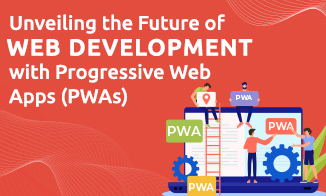 Unveiling the Future of Web Development with Progressive Web Apps (PWAs)
